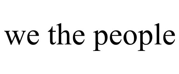 Trademark Logo WE THE PEOPLE