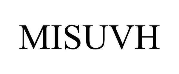 Trademark Logo MISUVH