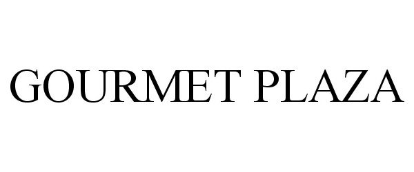 Trademark Logo GOURMET PLAZA