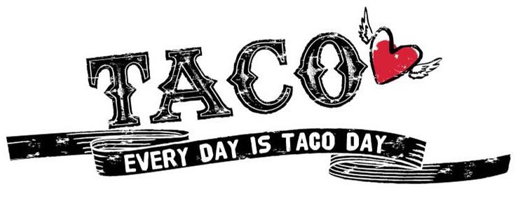 Trademark Logo TACO EVERY DAY IS TACO DAY