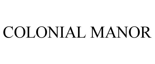Trademark Logo COLONIAL MANOR