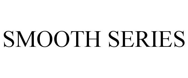 Trademark Logo SMOOTH SERIES