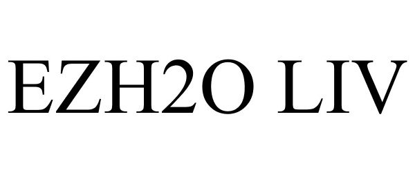 Trademark Logo EZH2O LIV