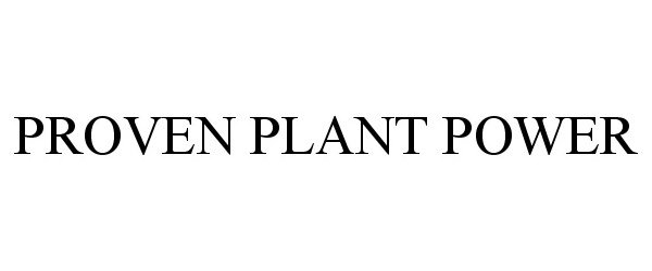  PROVEN PLANT POWER