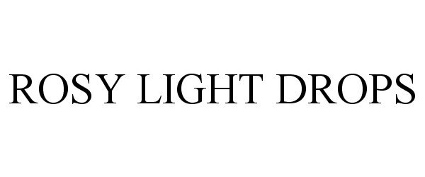 Trademark Logo ROSY LIGHT DROPS