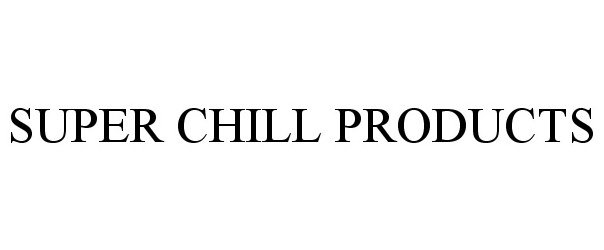  SUPER CHILL PRODUCTS