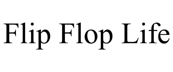 Trademark Logo FLIP FLOP LIFE