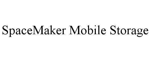 Trademark Logo SPACEMAKER MOBILE STORAGE