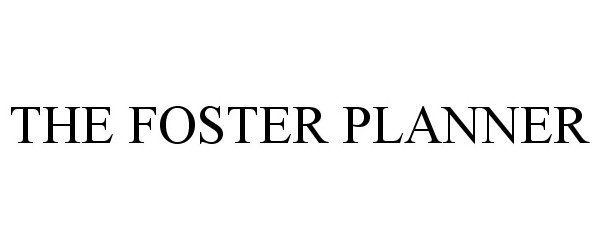 Trademark Logo THE FOSTER PLANNER