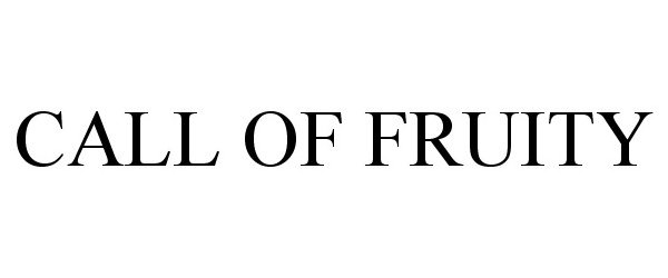 Trademark Logo CALL OF FRUITY