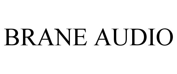 Trademark Logo BRANE AUDIO