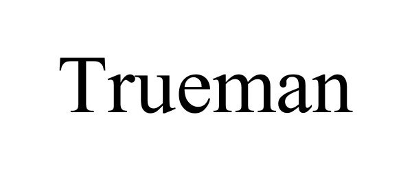 Trademark Logo TRUEMAN