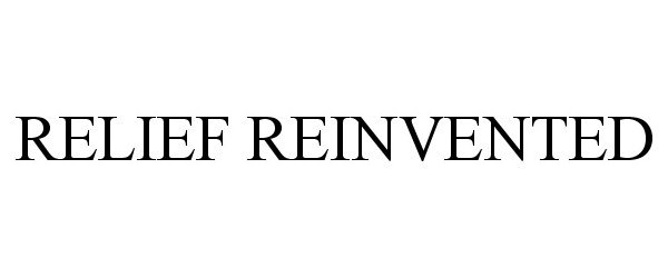 Trademark Logo RELIEF REINVENTED