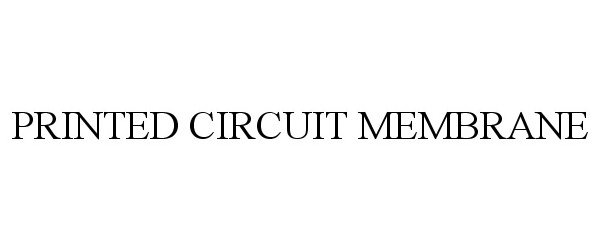 Trademark Logo PRINTED CIRCUIT MEMBRANE