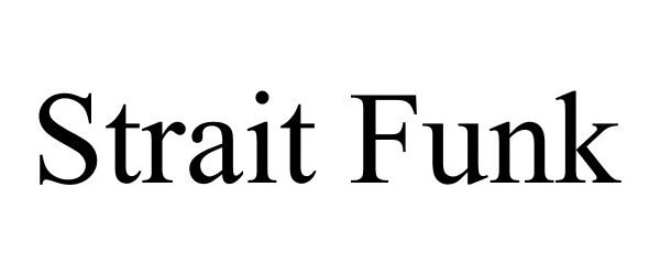 Trademark Logo STRAIT FUNK