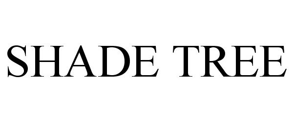 Trademark Logo SHADE TREE