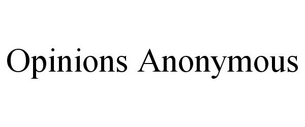  OPINIONS ANONYMOUS