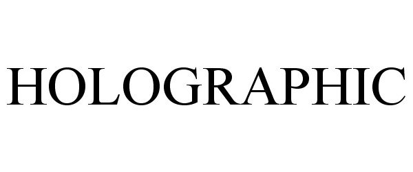 Trademark Logo HOLOGRAPHIC