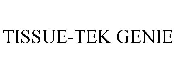Trademark Logo TISSUE-TEK GENIE