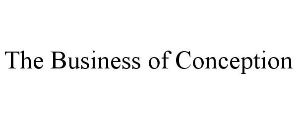 Trademark Logo THE BUSINESS OF CONCEPTION