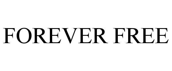 Trademark Logo FOREVER FREE