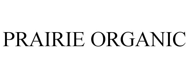 Trademark Logo PRAIRIE ORGANIC