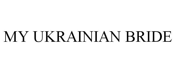 Trademark Logo MY UKRAINIAN BRIDE