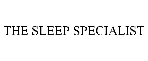 Trademark Logo THE SLEEP SPECIALIST