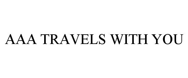 Trademark Logo AAA TRAVELS WITH YOU