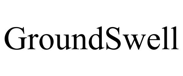 Trademark Logo GROUNDSWELL