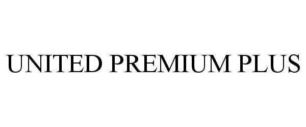 Trademark Logo UNITED PREMIUM PLUS