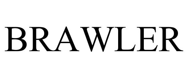 Trademark Logo BRAWLER