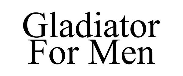 Trademark Logo GLADIATOR FOR MEN