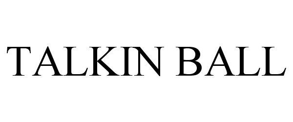 Trademark Logo TALKIN BALL