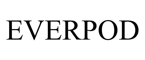Trademark Logo EVERPOD