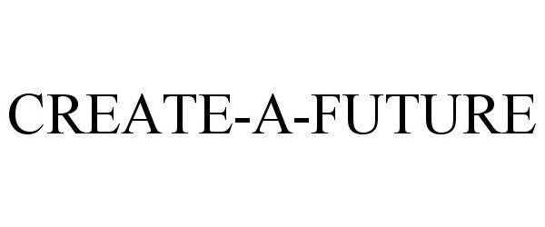 Trademark Logo CREATE-A-FUTURE