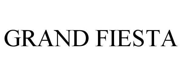 Trademark Logo GRAND FIESTA