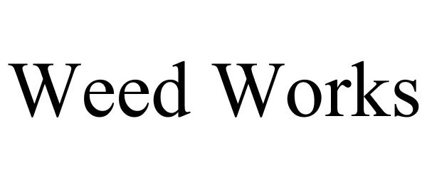 Trademark Logo WEED WORKS