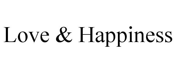  LOVE &amp; HAPPINESS
