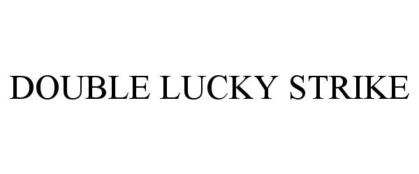 Trademark Logo DOUBLE LUCKY STRIKE