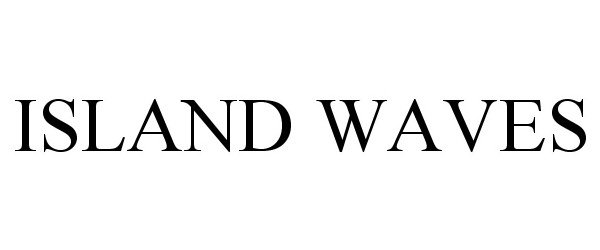 Trademark Logo ISLAND WAVES