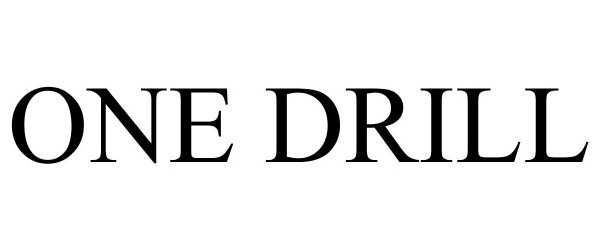 Trademark Logo ONE DRILL