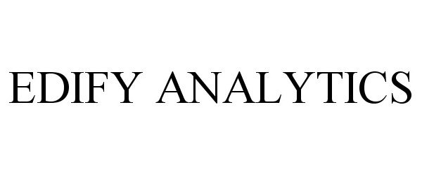 Trademark Logo EDIFY ANALYTICS