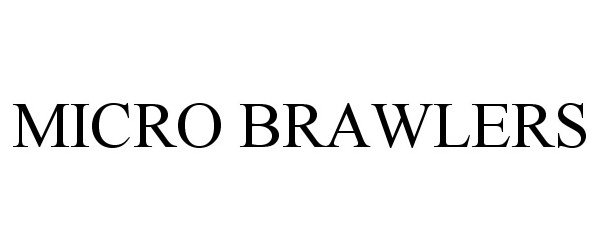 Trademark Logo MICRO BRAWLERS