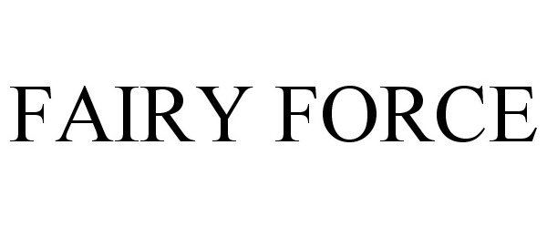 Trademark Logo FAIRY FORCE