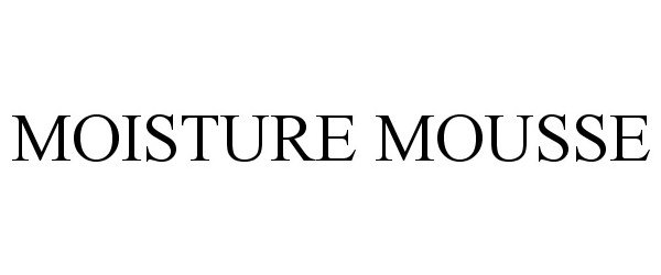Trademark Logo MOISTURE MOUSSE