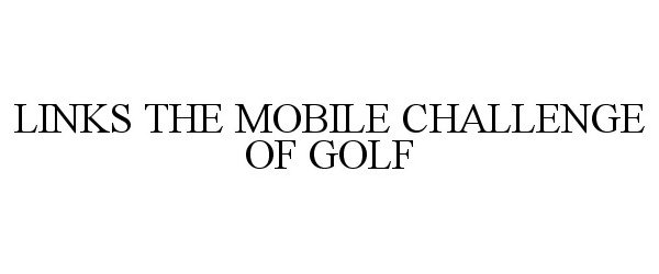  LINKS THE MOBILE CHALLENGE OF GOLF