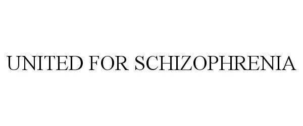 Trademark Logo UNITED FOR SCHIZOPHRENIA