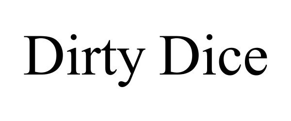 Trademark Logo DIRTY DICE