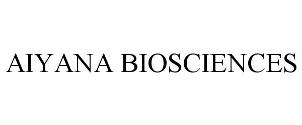 Trademark Logo AIYANA BIOSCIENCES